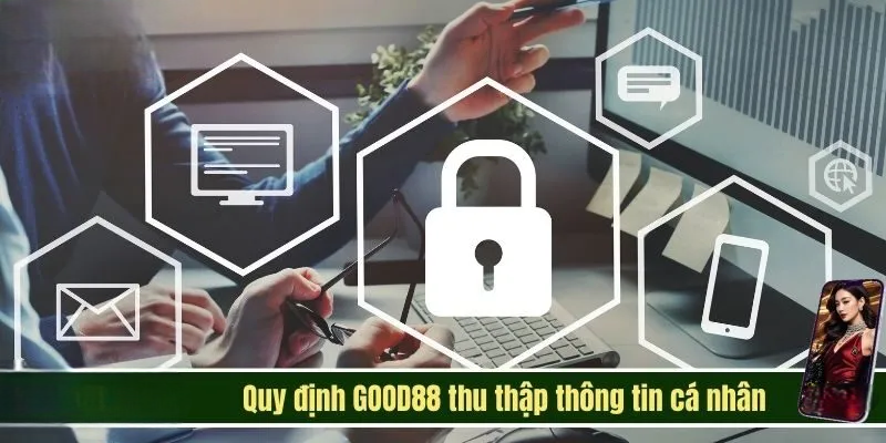 Chính Sách Bảo Mật GOOD88 – Quy Định An Toàn Thông Tin